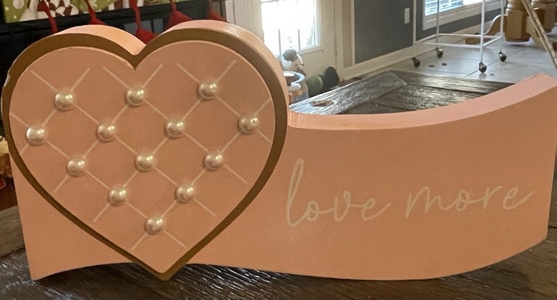 Quill to Paper By Sixtreed Pink Plaque “ Love More” Handcrafted In USA