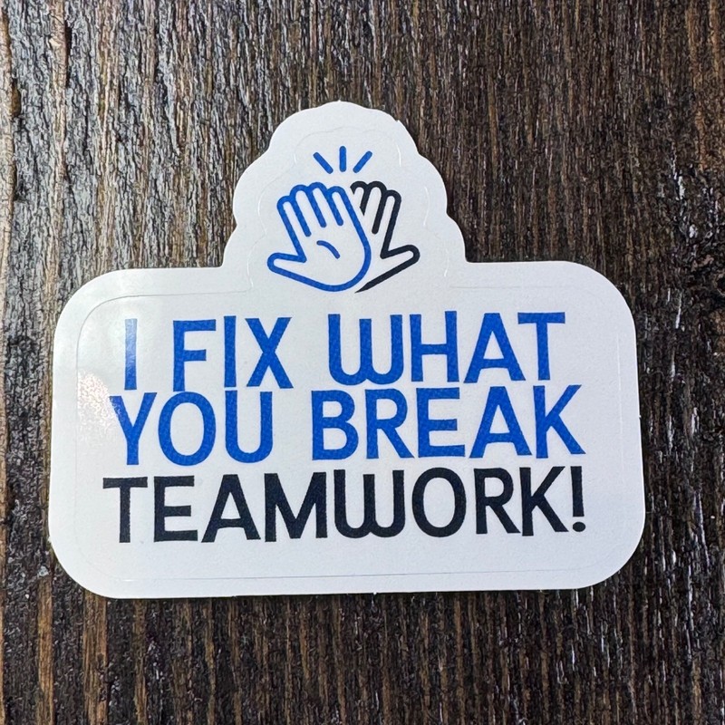 I Fix What You Break – Sticker – Water Bottle – Cell – Phone Locker