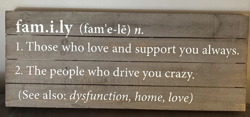 Family Support & Humor Sign – People Who Love/Support You – Drive You Crazy 😊