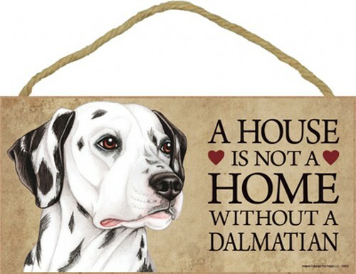 A House is not a Home without a Dalmation Cute Sign 5″x10″ NEW Wood Plaque 728